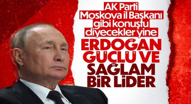 Putin'den son dakika açıklaması: Erdoğan güçlü bir lider, güvenilir bir partner