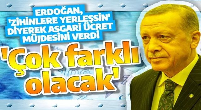 Son dakika: Cumhurbaşkanı Erdoğan asgari ücrette müjdeyi verdi! 'Zihinlere iyi yerleşsin'