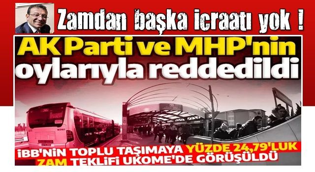 Son dakika: İstanbul'da toplu taşımaya zam geldi mi? Yüzde 24,79'luk zam kararı oylandı