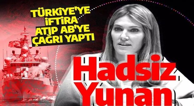 Yunan siyasetçiden skandal Türkiye iftirası! Utanmadan AB'ye çağrı yaptı