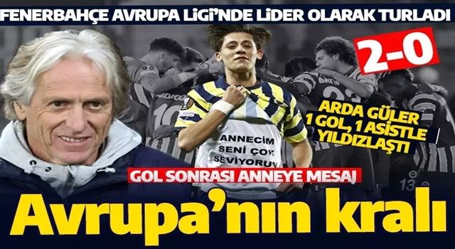 Avrupa'nın kralı Fenerbahçe! Arda'dan 1 gol, 1 asist