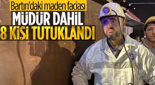 Bartın'daki maden faciasına ilişkin 8 kişi tutuklandı