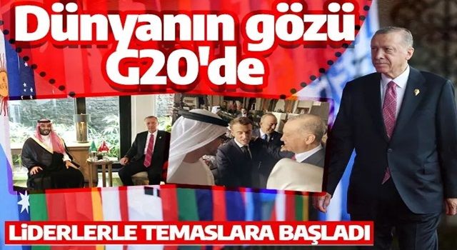 G20 Liderler Zirvesi başladı! Cumhurbaşkanı Erdoğan liderlerle temas halinde