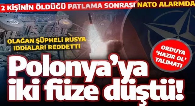 Polonya'nın Ukrayna sınırına 2 füze düştü! En az 2 ölü var