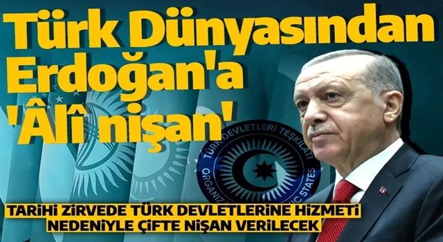 Türk Devletleri Teşkilatı, Cumhurbaşkanı Erdoğan'a çifte nişan takdim edecek