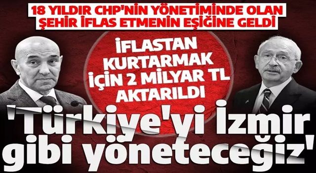 'Türkiye'yi İzmir gibi yöneteceğiz' demişlerdi! İzmir Büyükşehir Belediyesi iflas etmek üzere