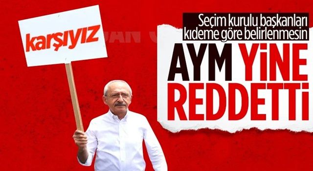 AYM'den CHP'nin seçim başvurusuna ret