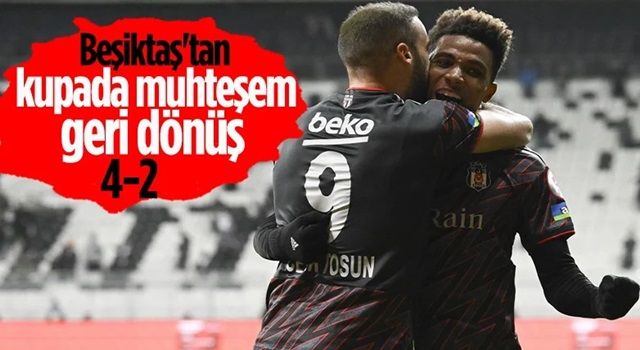 Beşiktaş, geriden gelerek kazandı