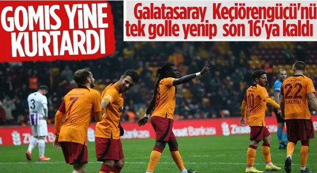 Galatasaray, Keçiörengücü'nü tek golle geçti