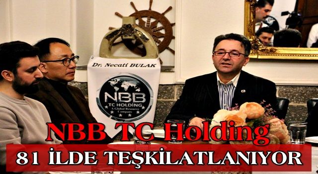 NBBTC Holding 81 İl Teşkilatlanmasında Sona Geldi!