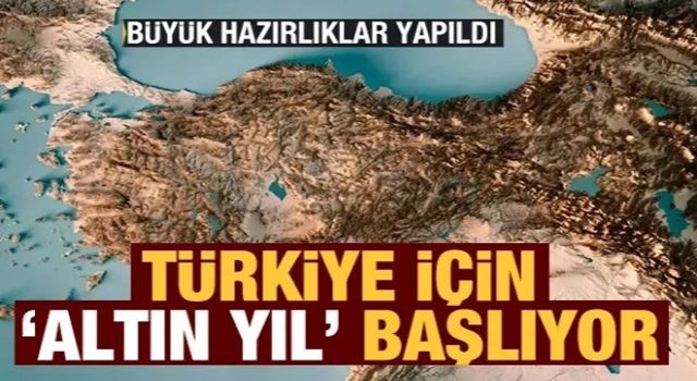 Büyük hazırlıklar yapıldı: Türkiye için 'altın yıl' başlıyor