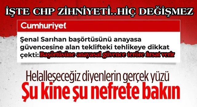 CHP'li Şenal Sarıhan: Başörtüsüne anayasal güvence teröre fırsat verir