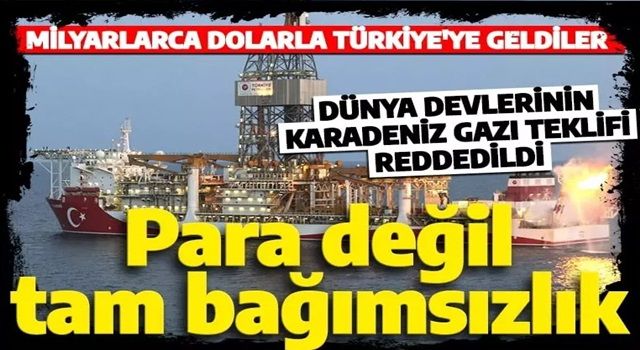 Dünya devlerinin gözü Türkiye'de! Sakarya Gaz Sahası için milyarlarca dolarlık teklif reddedildi