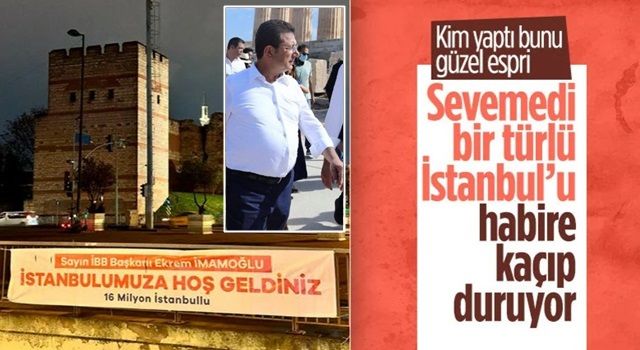 Ekrem İmamoğlu için İstanbul'a hoşgeldin pankartı asıldı