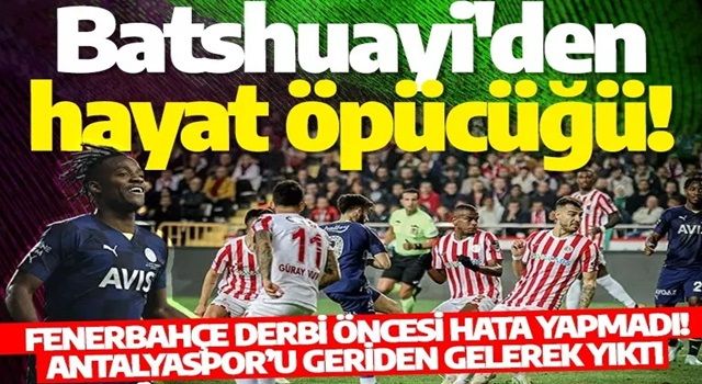 Fenerbahçe derbi öncesi hata yapmadı! Antalyaspor’u geriden gelerek yıktı