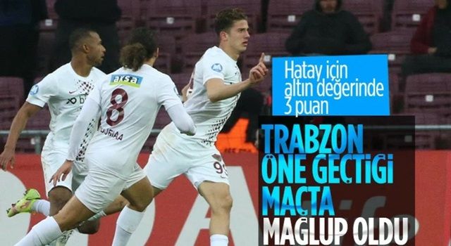 Hatayspor, Trabzonspor'u geriden gelerek yendi