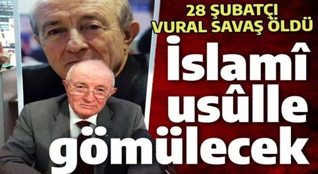 28 Şubat'ın simge ismi İslamî usûllerle gömülecek: Refah Partisi'ni kapattırmıştı