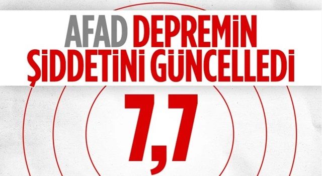 AFAD Kahramanmaraş depreminin büyüklüğünü güncelledi: 7.7