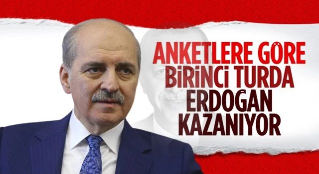 AK Parti Genel Başkanvekili Numan Kurtulmuş: Cumhurbaşkanı Erdoğan birinci turda kazanacak