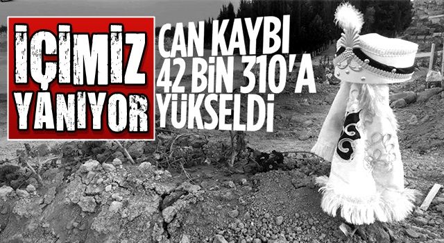 Deprem felaketinde 16. gün bilançosu: Can kaybı 42 bin 310'a yükseldi