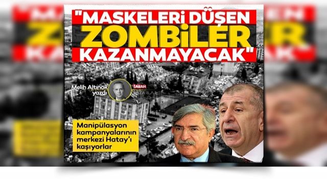 ''HATAY'I KAŞIYORLAR''