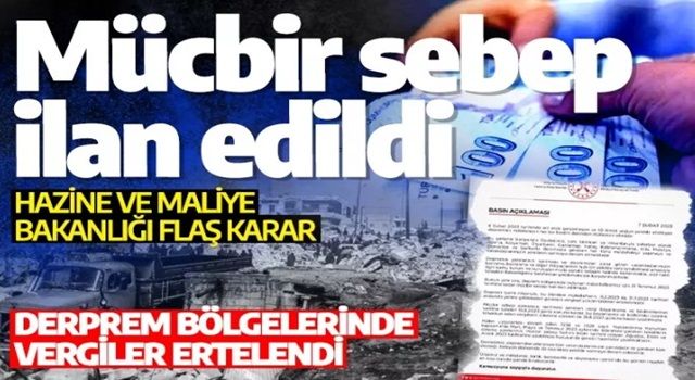 Hazine ve Maliye Bakanlığı açıkladı: Deprem bölgesinde vergiler ertelendi