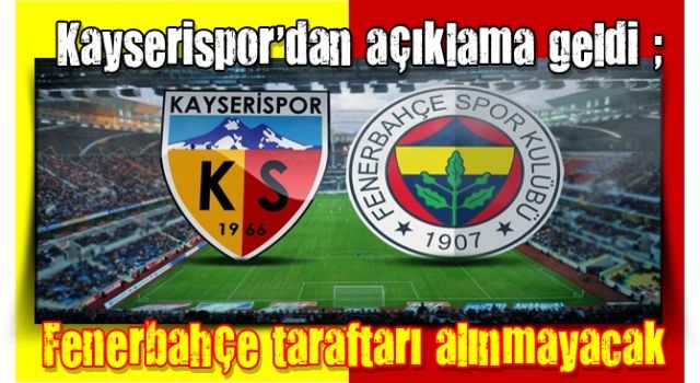 Kayserispor'dan Fenerbahçe maçı açıklaması