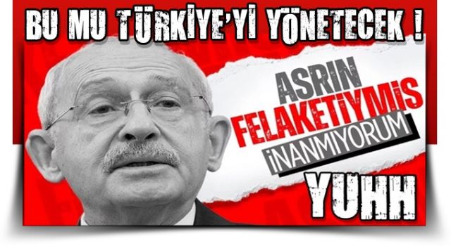 Kemal Kılıçdaroğlu, asrın felaketi söylemini algı operasyonu olarak yorumladı