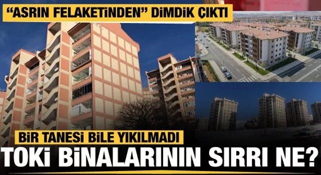 TOKİ "Asrın Felaketi" sınavından dimdik çıktı