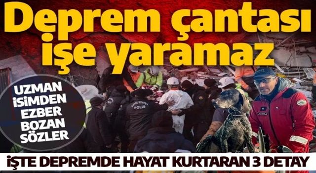 Uzman isim açıkladı! İşte depremde hayat kurtaran 3 detay