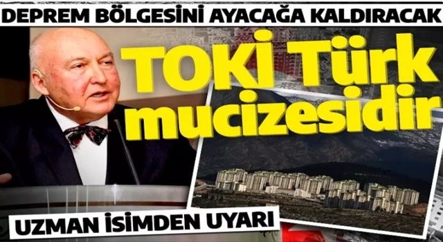 Uzman isim 'TOKİ bir Türk mucizesidir' dedi: Deprem bölgesini ayağa kaldıracak