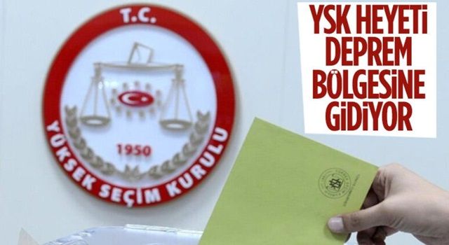 YSK heyeti inceleme yapmak üzere bugün deprem bölgesine gidecek