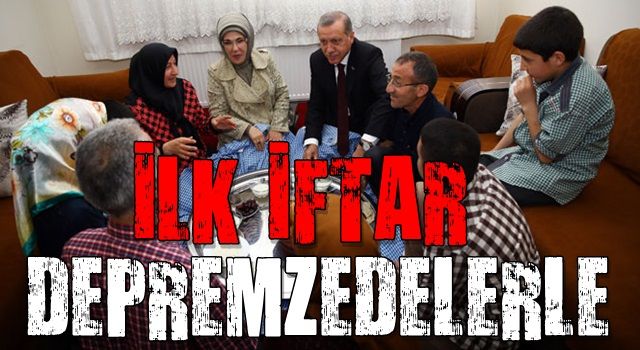 Cumhurbaşkanı Erdoğan, ilk iftarı depremzedelerle yapacak