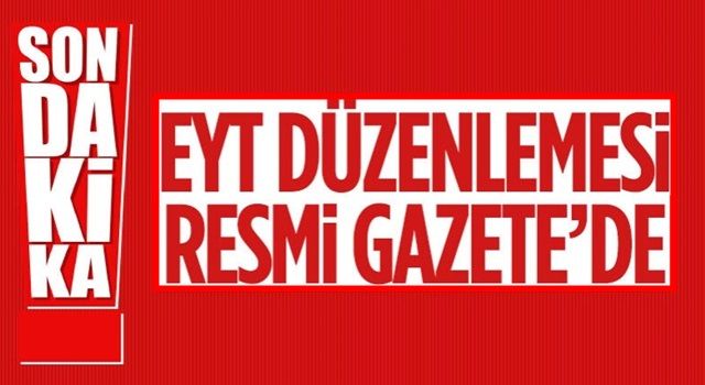 EYT düzenlemesi Resmi Gazete'de yayınlandı