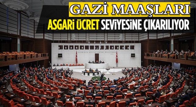 Gazi maaşları asgari ücret düzeyine çıkarılıyor