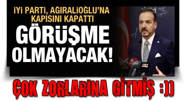 İYİ Parti'den Ağıralioğlu açıklaması: Görüşme olmayacak!