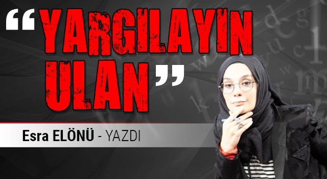 Yargılayın ulan!