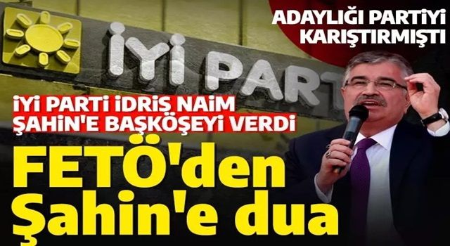 Adaylığı partide krize neden olmuştu! Firari FETÖ imamı İYİ Partili İdris Naim Şahin'e dua istedi!