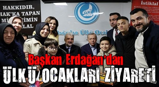 Başkan Recep Tayyip Erdoğan'dan Bağcılar Ülkü Ocakları'na ziyaret .