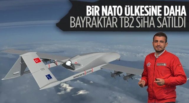 Bir NATO ülkesi daha envanterine Bayraktar TB2 SİHA ekledi