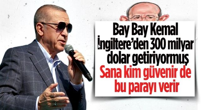 Cumhurbaşkanı Erdoğan'dan Kılıçdaroğlu'na '300 milyar dolar' yanıtı: Sana kim güvenir