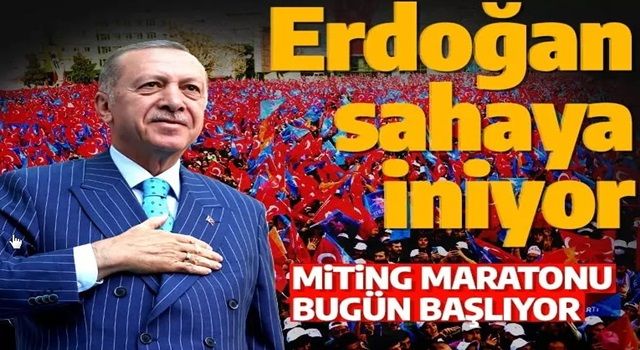 Cumhurbaşkanı Erdoğan'ın seçim maratonu başlıyor! 26 günde 40 miting