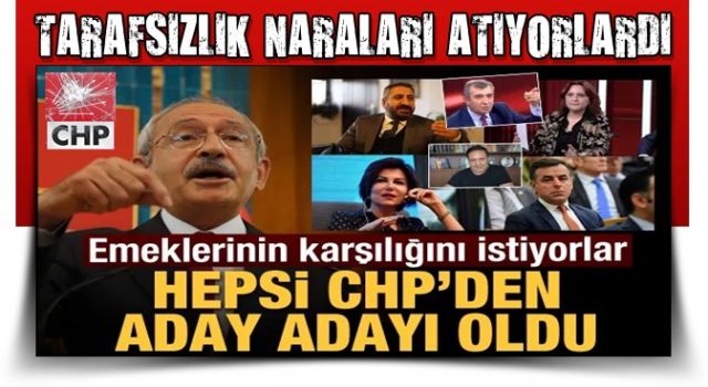 Emeklerinin karşılığını istiyorlar! Hepsi CHP'den aday adayı oldu