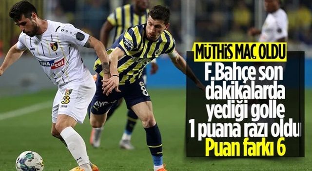 Fenerbahçe ile İstanbulspor berabere kaldı