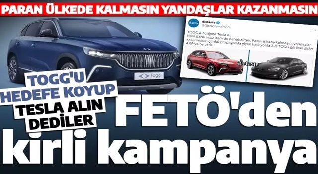 FETÖ'den Togg karşıtı kirli kampanya: 'Togg alacağına Tesla al'