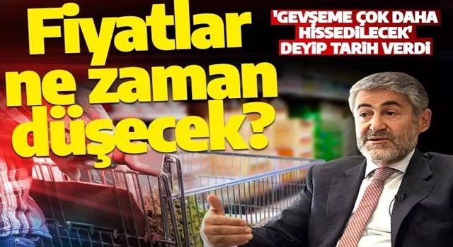 Fiyatlar ne zaman düşecek? Bakan Nebati tarih verdi