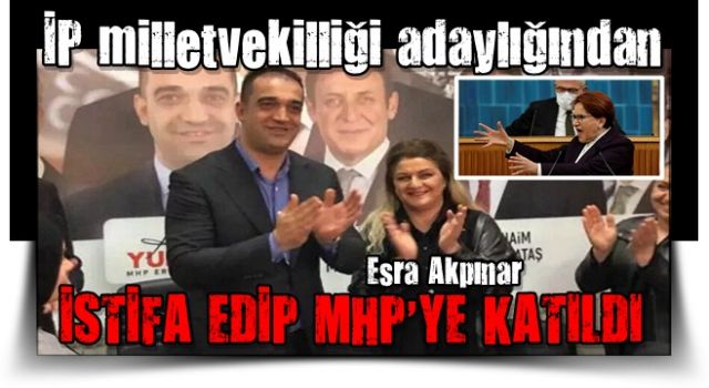 İYİ Parti milletvekilliği adaylığından istifa etti, MHP’ye katıldı