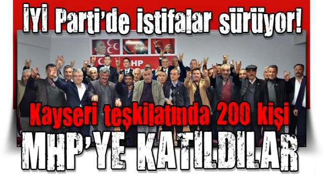 İYİ Parti'de istifalar sürüyor! 200 kişi Cumhur İttifakı'nda!