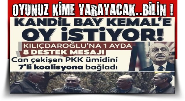 Kandil, Kılıçdaroğlu için oy istiyor! Can çekişen PKK, ümidini 7'li koalisyona bağladı