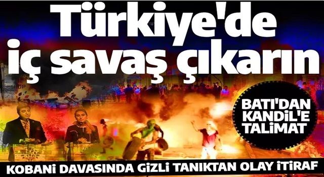 Kandil'e talimat Batı'dan! Kobani davasında gizli tanıktan olay itiraf: İç savaş çıkarın